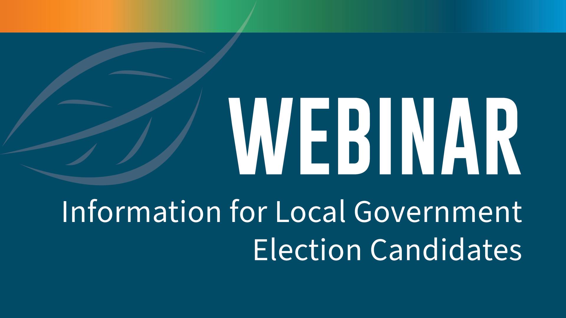 Webinar with Information for Local Government Election Candidates